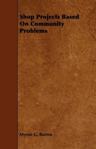 Cover for Myron Garfield Burton · Shop Projects Based on Community Problems (Paperback Book) (2009)