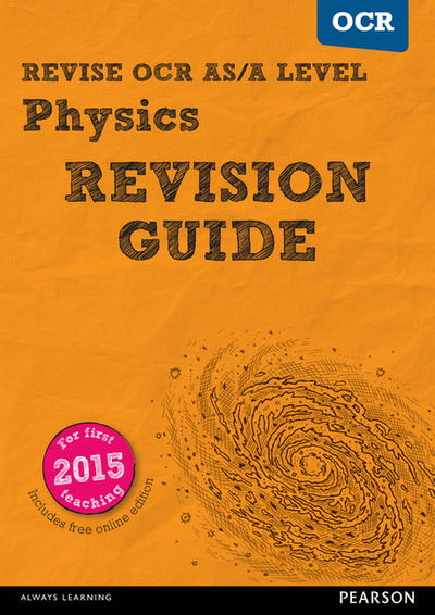 Cover for Steve Adams · Pearson REVISE OCR AS/A Level Physics Revision Guide inc online edition - 2023 and 2024 exams - REVISE OCR GCE Science 2015 (Bog) (2016)