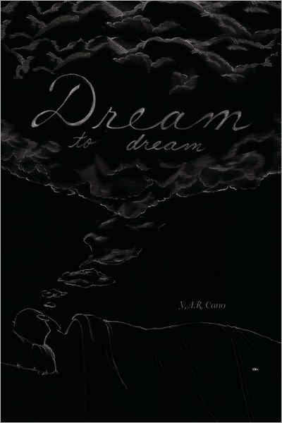 Dream to Dream - Y a R Cano - Boeken - Xlibris Corporation - 9781450007382 - 31 maart 2010