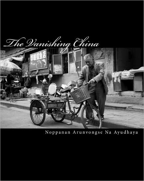 Cover for Noppanan Arunvongse Na Ayudhaya · The Vanishing China: Views of Untouched China on Modern Days (Pocketbok) (2010)