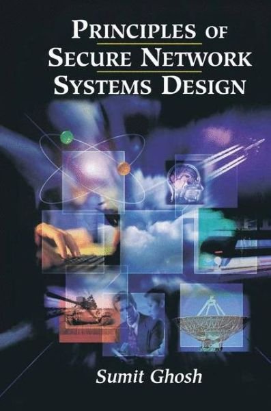 Cover for Sumit Ghosh · Principles of Secure Network Systems Design (Taschenbuch) [Softcover reprint of the original 1st ed. 2002 edition] (2012)