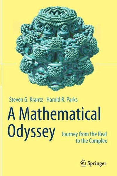 Steven G. Krantz · A Mathematical Odyssey: Journey from the Real to the Complex (Innbunden bok) [2014 edition] (2014)