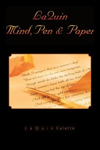 Laquin Mind, Pen & Paper - Laquin Celette - Bøger - Authorhouse - 9781463427382 - 25. november 2014