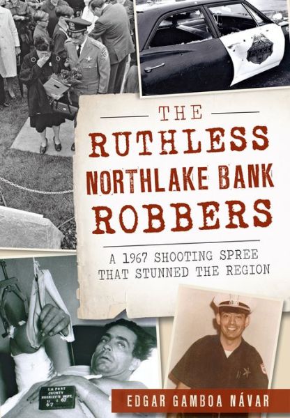 Cover for Edgar Gamboa Navar · The Ruthless Northlake Bank Robbers (Paperback Book) (2016)