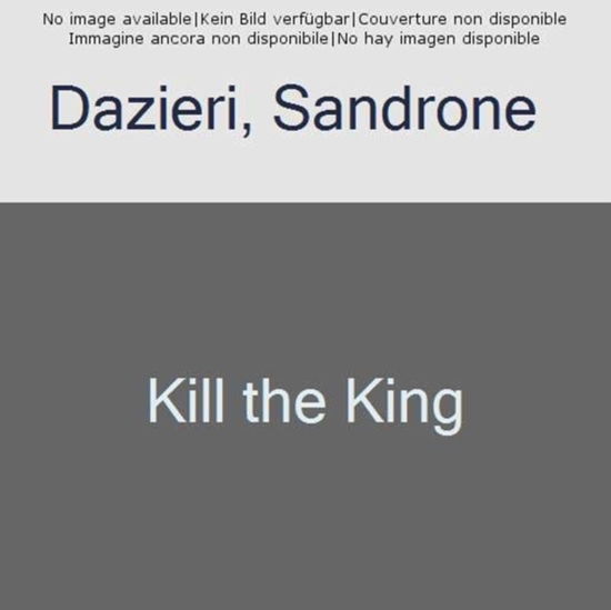 Cover for Sandrone Dazieri · Kill the King (Paperback Book) [ANZ Only edition] (2020)