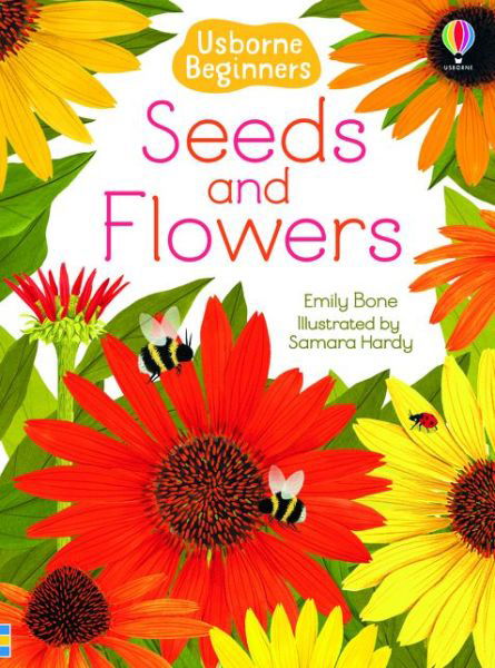 Seeds and Flowers - Beginners - Emily Bone - Books - Usborne Publishing Ltd - 9781474979382 - March 5, 2020
