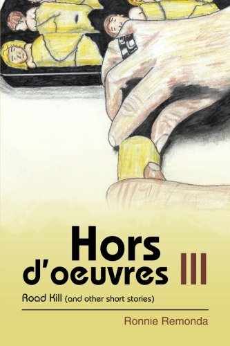 Cover for Ronnie Remonda · Hors D'oeuvres Iii: Road Kill (And Other Short Stories) (Paperback Bog) (2013)