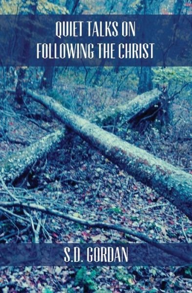 Cover for S D Gordon · Quiet Talks on Following the Christ (Paperback Book) (2012)