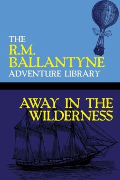 Cover for Robert Michael Ballantyne · Away in the Wilderness (Pocketbok) (2020)