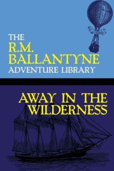 Cover for Robert Michael Ballantyne · Away in the Wilderness (Paperback Book) (2020)