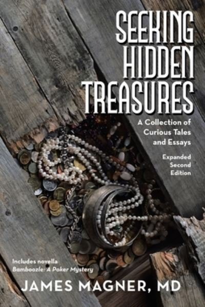 Cover for Magner, James, MD · Seeking Hidden Treasures: A Collection of Curious Tales and Essays (Paperback Bog) (2020)