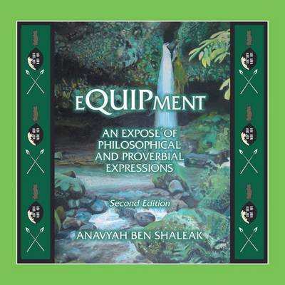 Cover for Anavyah Ben Shaleak · Equipment: an Expose of an Expose of Philosophical and Proverbial Expressions (Paperback Book) (2013)