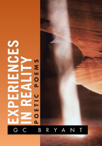 Cover for Gc Bryant · Experiences in Reality: Poetic Poems (Inbunden Bok) (2013)