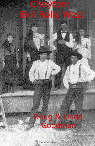 Chayton Evil Rolls West - Linda Goodman - Książki - CreateSpace Independent Publishing Platf - 9781490371382 - 9 czerwca 2013