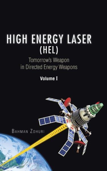 Cover for Bahman Zohuri · High Energy Laser (Hel): Tomorrow's Weapon in Directed Energy Weapons Volume I (Inbunden Bok) (2014)