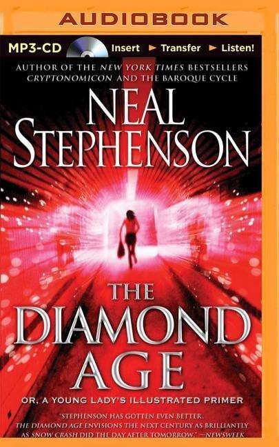Cover for Neal Stephenson · The Diamond Age: Or, a Young Lady's Illustrated Primer (MP3-CD) (2014)