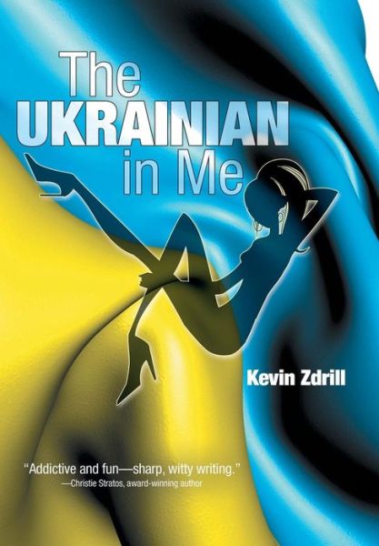 Cover for Kevin Zdrill · The Ukrainian in Me (Hardcover Book) (2015)