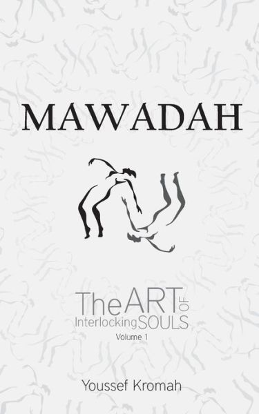 Cover for Mr Youssef Kromah · Mawadah: the Art of Interlocking Souls - Vol. 1 (Paperback Book) (2013)