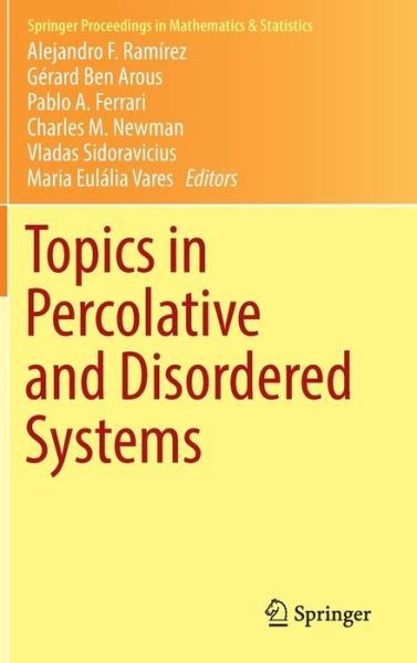 Cover for Alejandro Ramirez · Topics in Percolative and Disordered Systems - Springer Proceedings in Mathematics &amp; Statistics (Hardcover Book) (2014)
