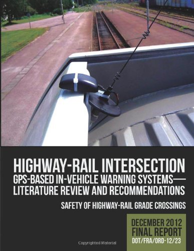 Highway-rail Intersection Gps-based In-vehicle Warning Systems: Literature Review - U.s. Department of Transportation - Boeken - CreateSpace Independent Publishing Platf - 9781494708382 - 17 december 2013