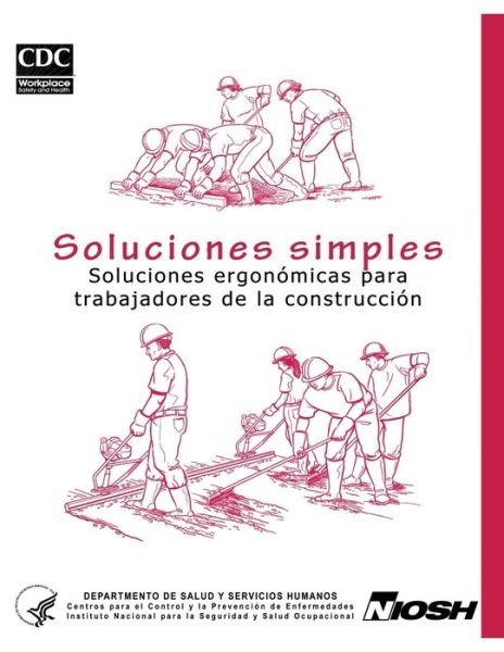 Cover for Department of Health and Human Services · Soluciones Simples: Soluciones Ergonomicas Para Trabajadores De La Construccion (Pocketbok) (2014)