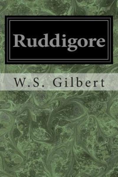 Cover for W S Gilbert · Ruddigore: or the Witch's Curse (Paperback Book) (2014)