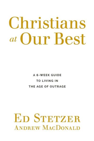 Christians at Our Best Discussion Guide - Ed Stetzer - Books - Tyndale House Publishers - 9781496436382 - February 5, 2019