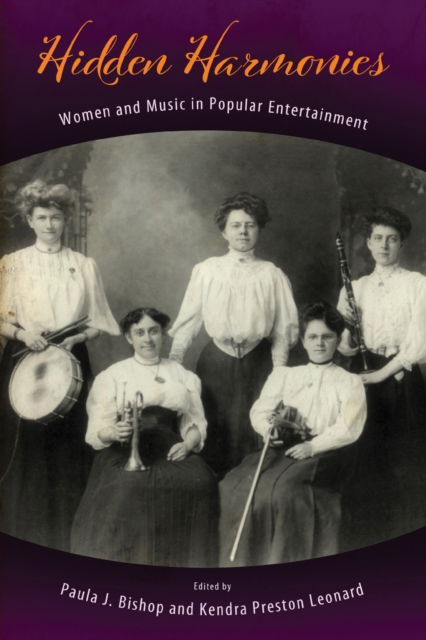 Cover for Hidden Harmonies: Women and Music in Popular Entertainment - American Made Music Series (Paperback Book) (2023)