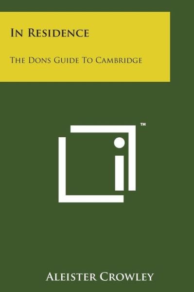 Cover for Aleister Crowley · In Residence: the Dons Guide to Cambridge (Taschenbuch) (2014)