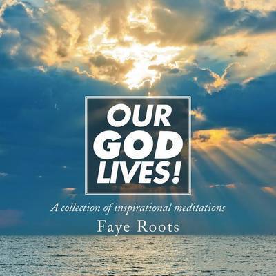 Cover for Faye Roots · Our God Lives! (Paperback Book) (2015)