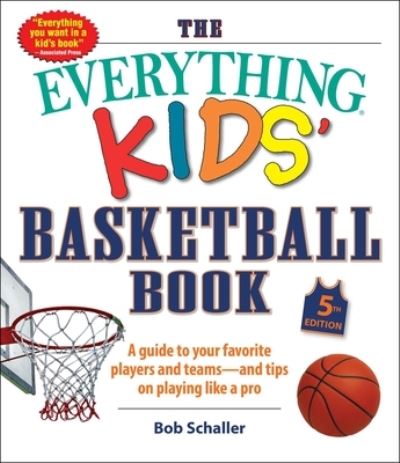 Cover for Bob Schaller · The Everything Kids' Basketball Book, 5th Edition (Paperback Book) (2021)