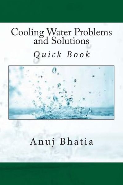 Cover for Anuj Bhatia · Cooling Water Problems and Solutions: Quick Book (Paperback Book) (2015)