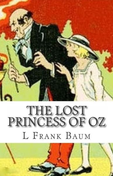 The Lost Princess of Oz - L Frank Baum - Livros - Createspace - 9781511502382 - 29 de março de 2015