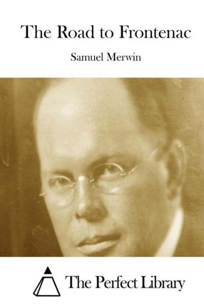 Cover for Samuel Merwin · The Road to Frontenac (Paperback Bog) (2015)