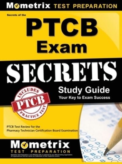 Cover for Mometrix Pharmacy Tech Certification T · Secrets of the Ptcb Exam Study Guide : Ptcb Test Review for the Pharmacy Technician Certification Board Examination (Hardcover Book) (2015)