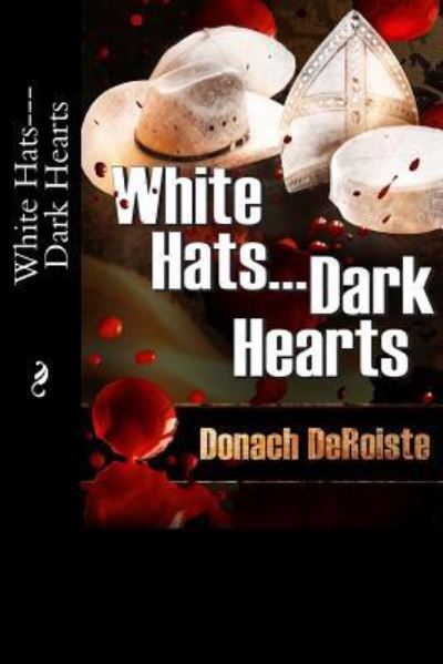 Cover for Donach Deroiste · White Hats---Dark Hearts (Pocketbok) (2015)