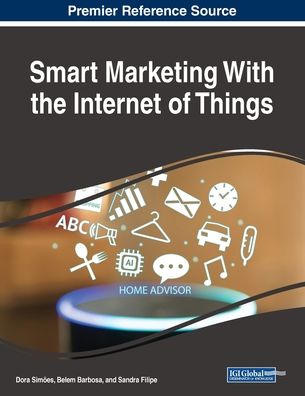 Smart Marketing With the Internet of Things - - Bücher - IGI Global - 9781522588382 - 14. Dezember 2018