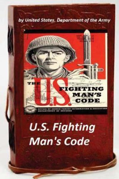 Cover for United States Department of the Army · U.S. Fighting Man's Code (Pocketbok) (2015)