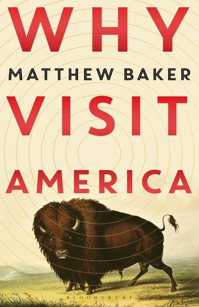 Cover for Matthew Baker · Why Visit America (Hardcover Book) (2020)