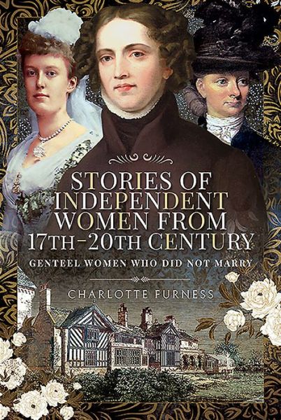 Cover for Charlotte Furness · Stories of Independent Women from 17th-20th Century: Genteel Women Who Did Not Marry (Hardcover Book) (2020)