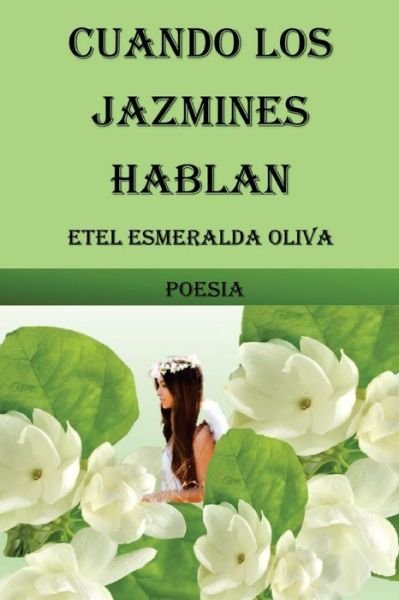 Cover for Etel Esmeralda Oliva · Cuando los jazmines hablan (Paperback Bog) (2016)