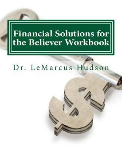Cover for Lemarcus Hudson · Financial Solutions for the Believer Workbook (Taschenbuch) (2016)