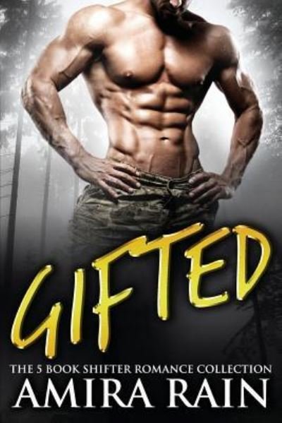 Cover for Amira Rain · Gifted: The 5 Book Shifter Romance Collection (Bog) (2016)