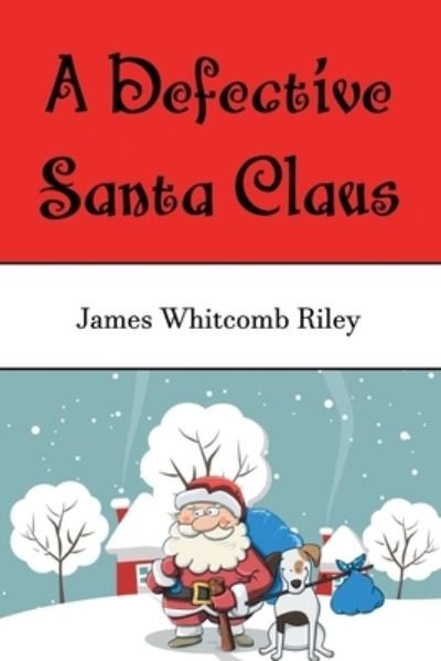Cover for James Whitcomb Riley · A Defective Santa Claus (Paperback Book) (2017)