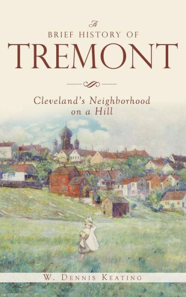 Cover for W Dennis Keating · A Brief History of Tremont (Hardcover Book) (2016)