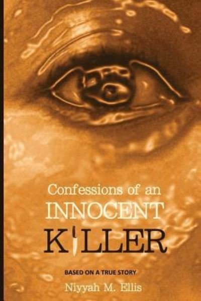 Cover for Niyyah M Ellis · Confessions of an Innocent Killer (Taschenbuch) (2017)
