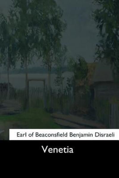Cover for Of Beaconsfield Benjamin Disraeli · Venetia (Paperback Book) (2017)