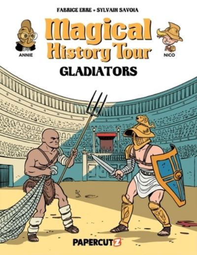 Cover for Fabrice Erre · Magical History Tour Vol. 14: Gladiators (Innbunden bok) (2024)