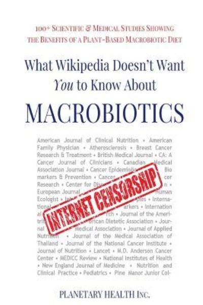 What Wikipedia Doesn't Want You To Know About Macrobiotics - Alex Jack - Books - Createspace Independent Publishing Platf - 9781547284382 - July 10, 2017