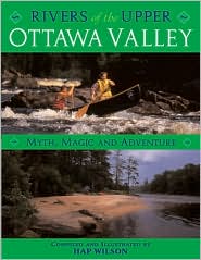 Cover for Hap Wilson · Rivers of the Upper Ottawa Valley: Myth, Magic and Adventure (Paperback Book) [Revised edition] (2004)